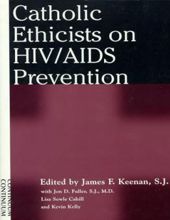 CATHOLIC ETHICISTS ON HIV/AIDS PREVENTION