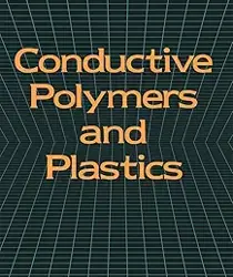 CONDUCTIVE POLYMERS AND PLASTICS