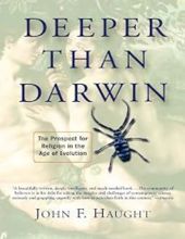 DEEPER THAN DARWIN: THE PROSPECT FOR RELIGION IN THE AGE OF EVOLUTION