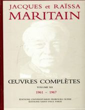 JACQUES ET RAÏSSA MARITAIN: OEUVRES COMPLÈTES. VOL. XII, 1961-1967