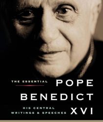 THE ESSENTIAL POPE BENEDICT XVI