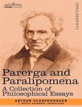 PARERGA AND PARALIPOMENA: A COLLECTION OF PHILOSOPHICAL ESSAYS