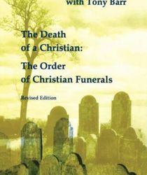 THE DEATH OF A CHRISTIAN: THE RITE OF FUNERALS