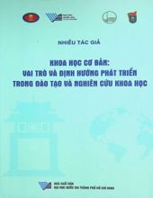 KHOA HỌC CƠ BẢN: VAI TRÒ VÀ ĐỊNH HƯỚNG PHÁT TRIỂN TRONG ĐÀO TẠO VÀ NGHIÊN CỨU KHOA HỌC