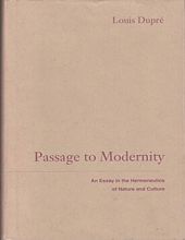 PASSAGE TO MODERNITY: AN ESSAY ON THE HERMENEUTICS OF NATURE AND CULTURE