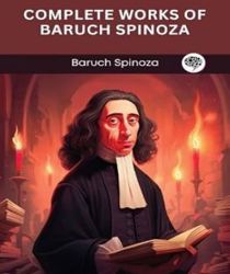 COMPLETE WORKS OF BARUCH SPINOZA