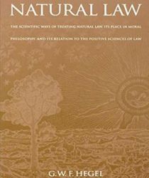 NATURAL LAW: THE SCIENTIFIC WAYS OF TREATING NATURAL LAW, ITS PLACE IN MORAL PHILOSOPHY, AND ITS RELATION TO THE POSITIVE SCIENCES OF LAW