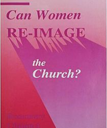 CAN WOMEN RE-IMAGE THE CHURCH?