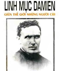 LINH MỤC DAMIEN GIỮA THẾ GIỚI NHỮNG NGƯỜI CÙI