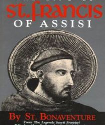 THE LIFE OF ST.FRANCIS OF ASSISI: FROM THE"LEGENDA SANCTI FRANCISCI"