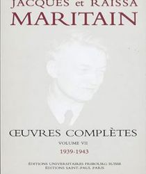 JACQUES ET RAÏSSA MARITAIN: OEUVRES COMPLÈTES. VOL. VII, 1939-1943