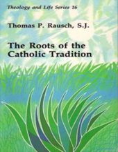 THE ROOTS OF THE CATHOLIC TRADITION