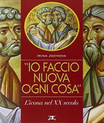 IO FACCIO NUOVA OGNI COSA L'ICONA NEL XX SECOLO