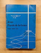 JÉSUS PAROLE DE LA GRÂCE SELON SAINT LUC. 2. LECTURE CONTINUE