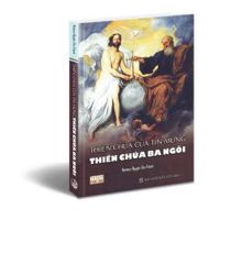 THIÊN CHÚA CỦA TIN MỪNG, THIÊN CHÚA BA NGÔI