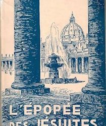 L'ÉPOPÉE DES JÉSUITES 1540 - 1940