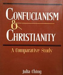 CONFUCIANISM AND CHRISTIANITY: A COMPARATIVE STUDY