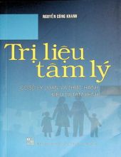 TRỊ LIỆU TÂM LÝ: CƠ SỞ LÝ LUẬN VÀ THỰC HÀNH ĐIỀU TRỊ TÂM BỆNH