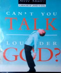 CAN'T YOU TALK LOUDER, GOD?