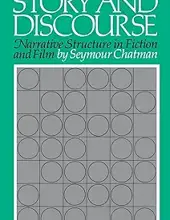 STORY AND DISCOURSE: NARRATIVE STRUCTURE IN FICTION AND FILM