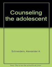 COUNSELING THE ADOLESCENT