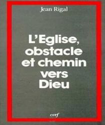 L'ÉGLISE OBSTACLE ET CHEMIN VERS DIEU