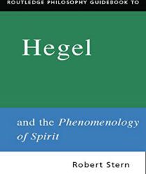 HEGEL AND THE PHENOMENOLOGY OF SPIRIT