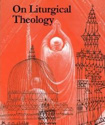 ON LITURGICAL THEOLOGY