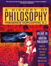 A HISTORY OF PHILOSOPHY: MODERN PHILOSOPHY: FROM THE POST-KANTIAN IDEALISTS TO MARX, KIERKEGAARD, AND NIETSCHE