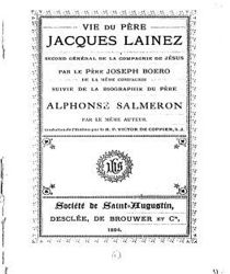 VIE DU PÈRE JACQUES LAINEZ, SECOND GÉNÉRAL DE LA COMPAGNIE DE JÉSUS