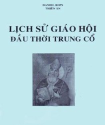 LỊCH SỬ GIÁO HỘI ĐẦU THỜI TRUNG CỔ