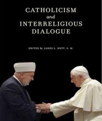  CATHOLICISM AND INTERRELIGIOUS DIALOGUE