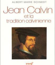 JEAN CALVIN ET LA TRADITION CALVINIENNE