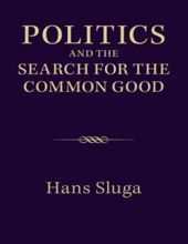 POLITICS AND THE SEARCH FOR THE COMMON GOOD