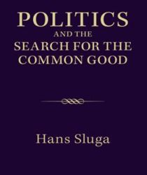 POLITICS AND THE SEARCH FOR THE COMMON GOOD