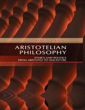 ARISTOTELIAN PHILOSOPHY: ETHICS & POLITICS FROM ARISTOTLE TO MACINTYRE