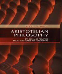 ARISTOTELIAN PHILOSOPHY: ETHICS & POLITICS FROM ARISTOTLE TO MACINTYRE