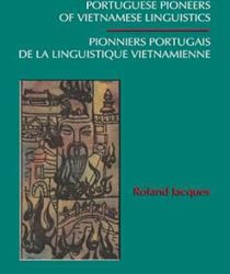 PORTUGUESE PIONEERS OF VIETNAMESE LINGUISTICS PRIOR TO 1650 (PIONNIERS PORTUGAIS DE LA LINGUISTIQUE VIETNAMIENNE)