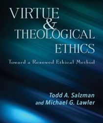 VIRTUE AND THEOLOGICAL ETHICS: TOWARD A RENEWED ETHICAL METHOD