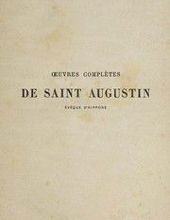 OEUVRES COMPLÈTES DE SAINT AUGUSTIN: ÉVÊQUE D'HIPPONE