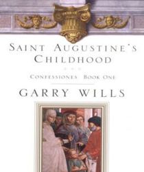 SAINT AUGUSTINE'S CHILDHOOD: CONFESSIONES