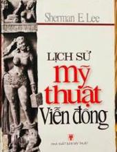 LỊCH SỬ MỸ THUẬT VIỄN ĐÔNG