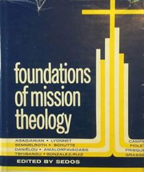FOUNDATIONS OF MISSION THEOLOGY