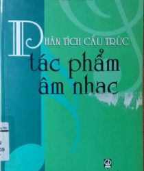 PHÂN TÍCH CẤU TRÚC TÁC PHẨM ÂM NHẠC