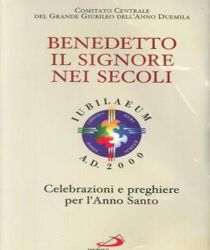 BENEDETTO IL SIGNORE NEI SECOLI