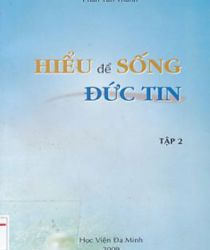 HIỂU ĐỂ SỐNG ĐỨC TIN