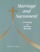 MARRIAGE AND SACRAMENT: A THEOLOGY OF CHRISTIAN MARRIAGE