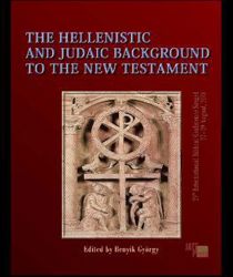 THE HELLENISTIC AND JUDAIC BACKGROUND TO THE NEW TESTAMENT