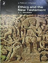 ETHICS AND THE NEW TESTAMENT
