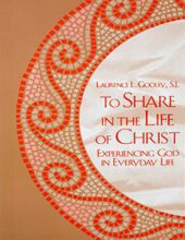 TO SHARE IN THE LIFE OF CHRIST 